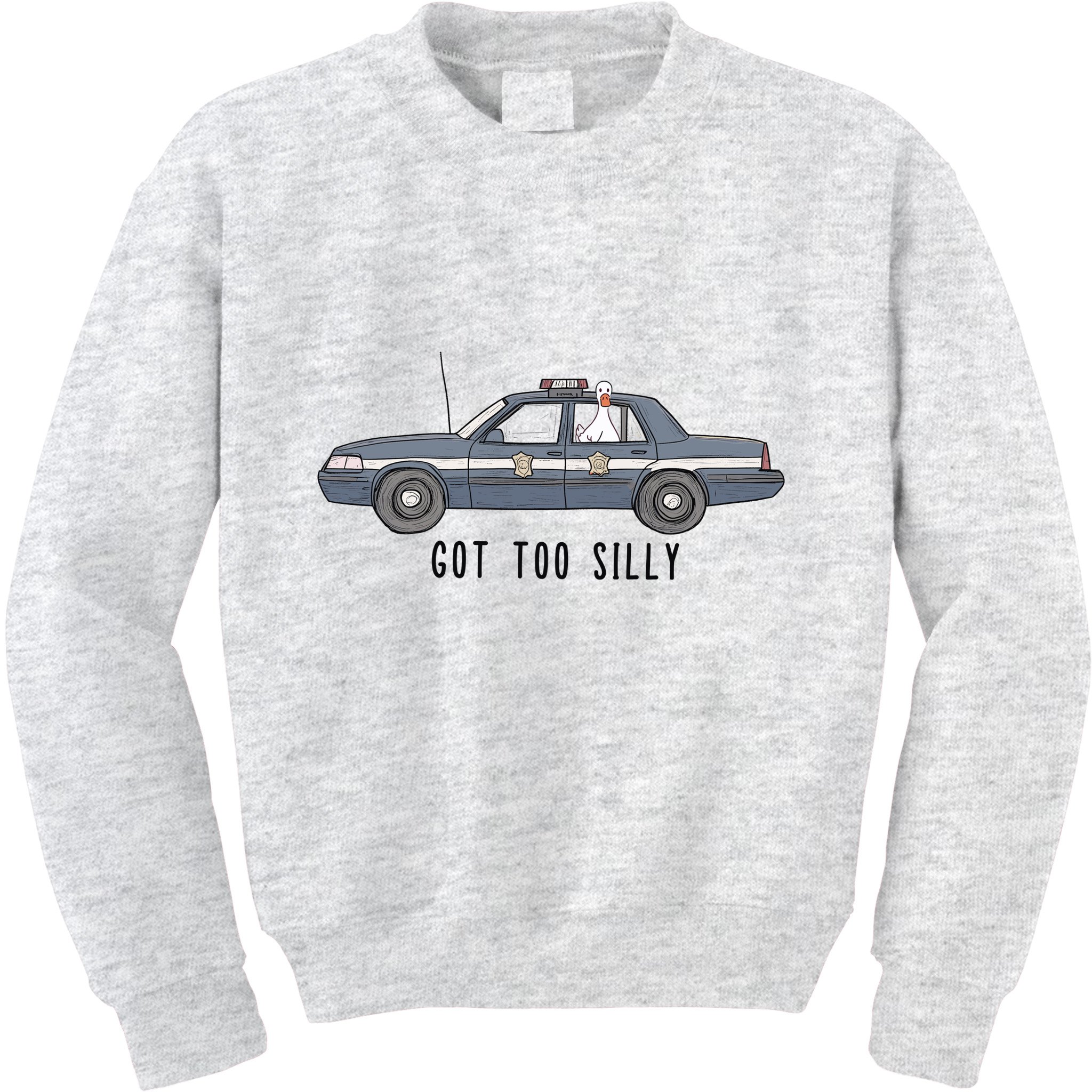 Got Too Silly Goose And Playful Police Car Humor Kids Sweatshirt