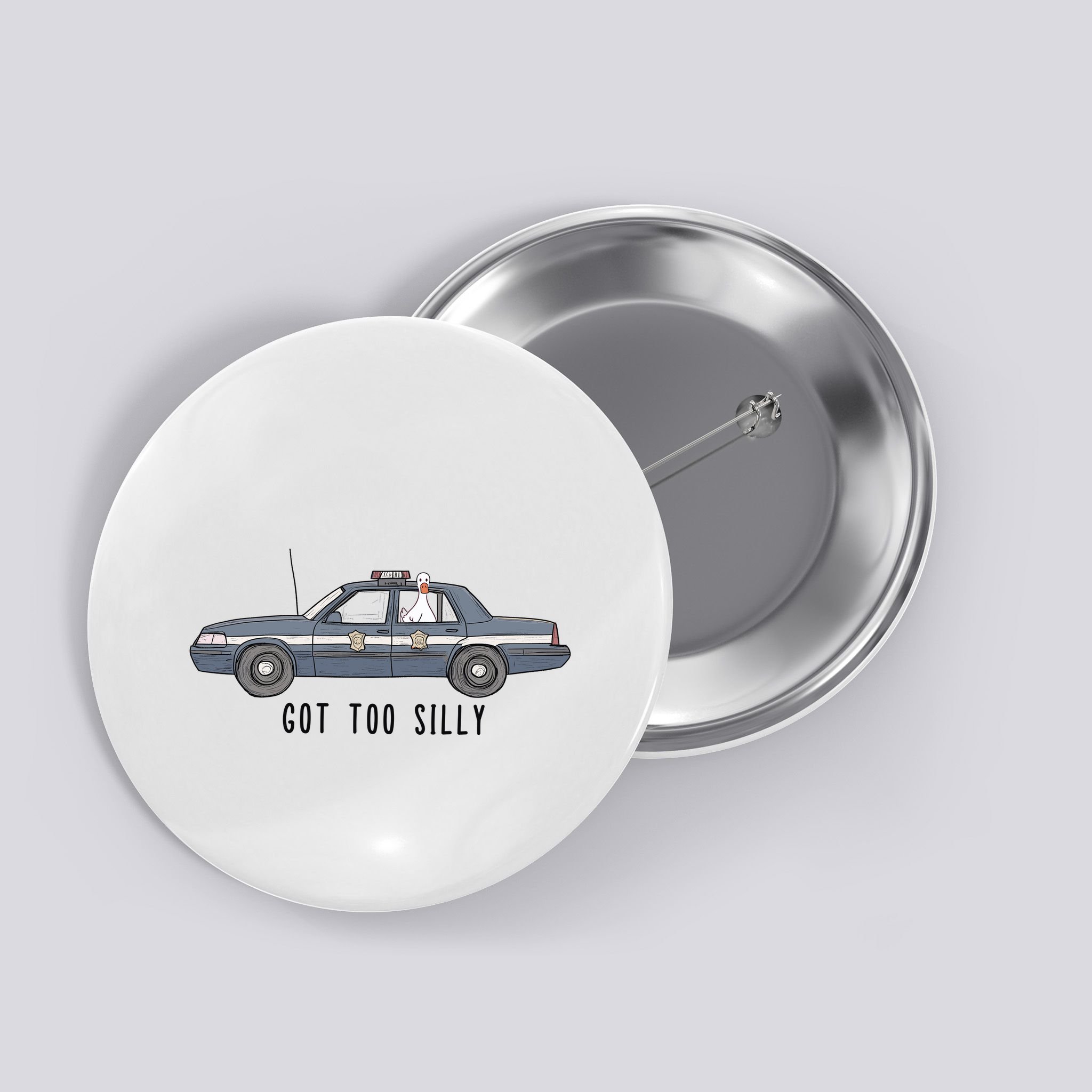 Got Too Silly Goose And Playful Police Car Humor Button