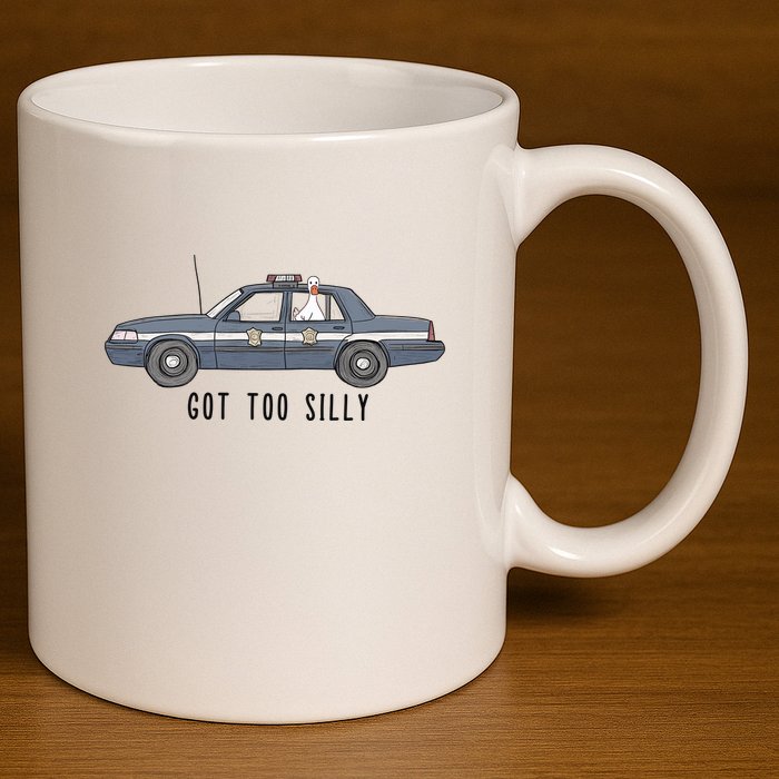 Got Too Silly Goose And Playful Police Car Humor 11oz C Handle Ceramic Mug