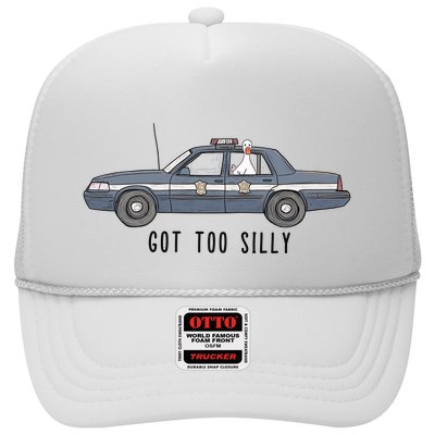 Got Too Silly Goose And Playful Police Car Humor Trucker Hat