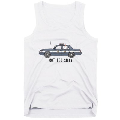 Got Too Silly Goose And Playful Police Car Humor Tank Top