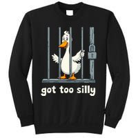 Got Too Silly Goose Sweatshirt