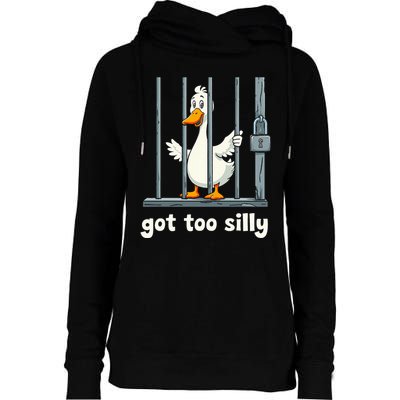Got Too Silly Goose Womens Funnel Neck Pullover Hood