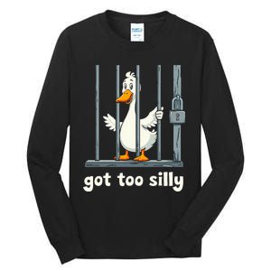 Got Too Silly Goose Tall Long Sleeve T-Shirt