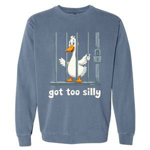 Got Too Silly Goose Garment-Dyed Sweatshirt