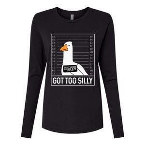 Got Too Silly Silly Goose Mugshot Goose Mugshot Womens Cotton Relaxed Long Sleeve T-Shirt