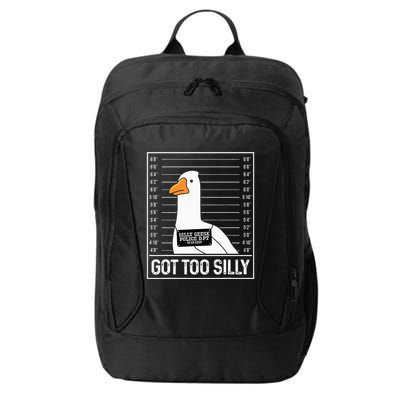 Got Too Silly Silly Goose Mugshot Goose Mugshot City Backpack