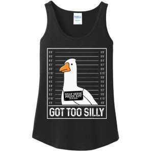 Got Too Silly Silly Goose Mugshot Goose Mugshot Ladies Essential Tank