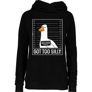 Got Too Silly Silly Goose Mugshot Goose Mugshot Womens Funnel Neck Pullover Hood