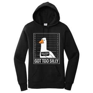 Got Too Silly Silly Goose Mugshot Goose Mugshot Women's Pullover Hoodie