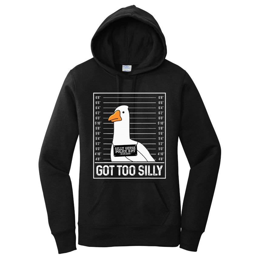 Got Too Silly Silly Goose Mugshot Goose Mugshot Women's Pullover Hoodie