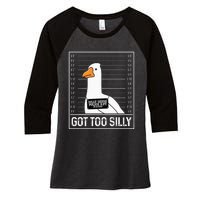 Got Too Silly Silly Goose Mugshot Goose Mugshot Women's Tri-Blend 3/4-Sleeve Raglan Shirt