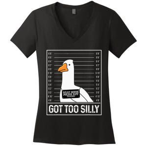 Got Too Silly Silly Goose Mugshot Goose Mugshot Women's V-Neck T-Shirt