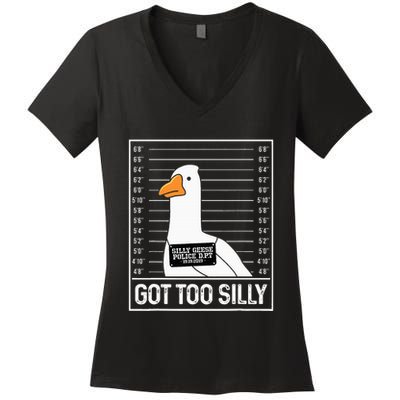 Got Too Silly Silly Goose Mugshot Goose Mugshot Women's V-Neck T-Shirt