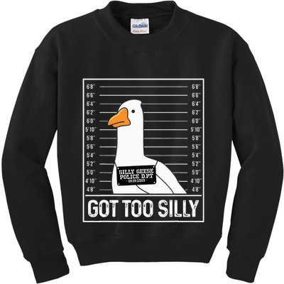 Got Too Silly Silly Goose Mugshot Goose Mugshot Kids Sweatshirt