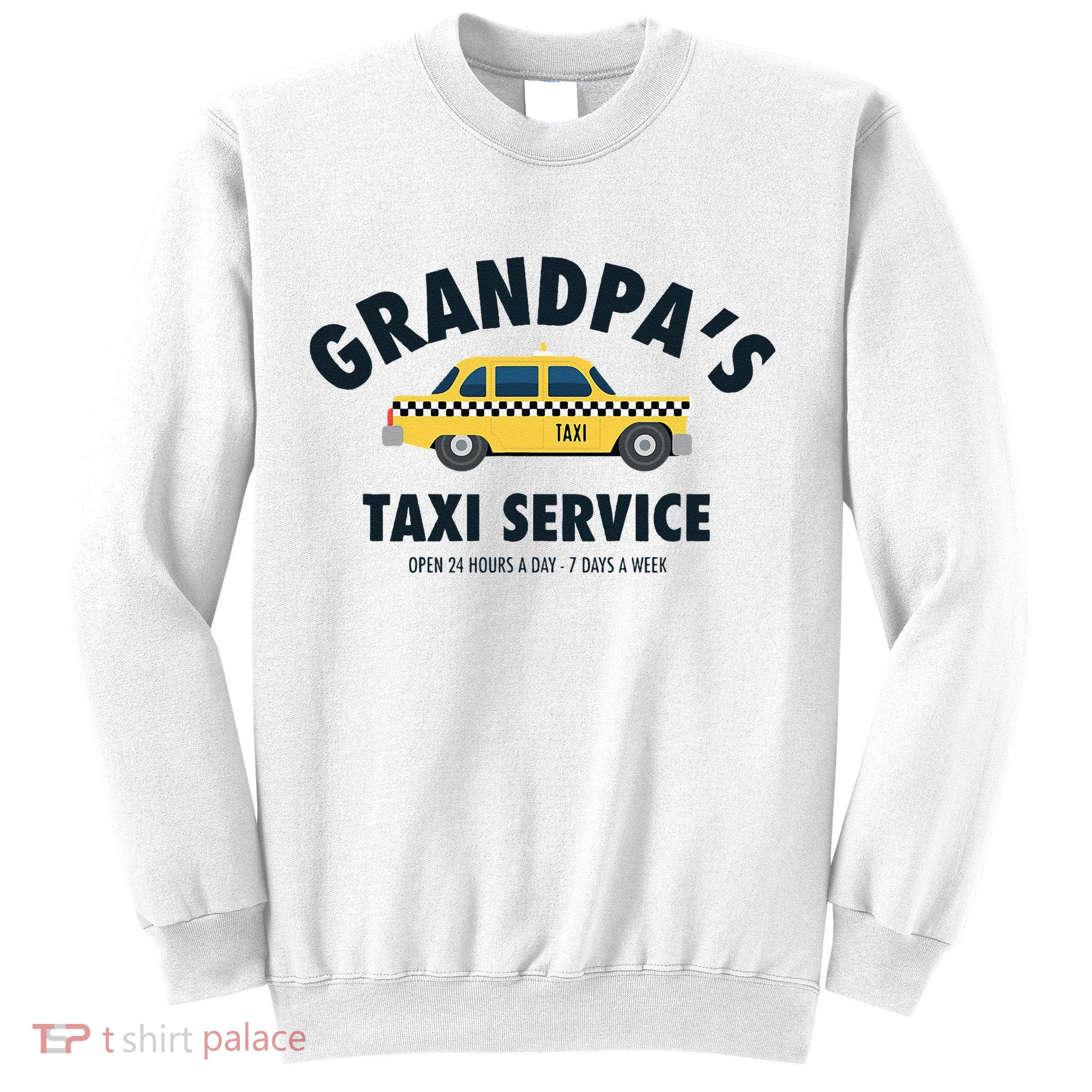 Grandpa's Taxi Service Funny Grandparent Gift Sweatshirt