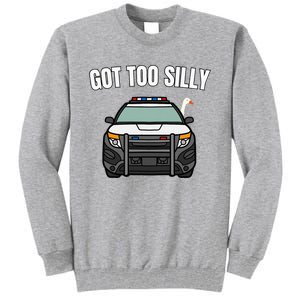 Got Too Silly Goose Police Funny Birthday Gifts Goose Lover Tall Sweatshirt