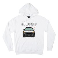 Got Too Silly Goose Police Funny Birthday Gifts Goose Lover Hoodie