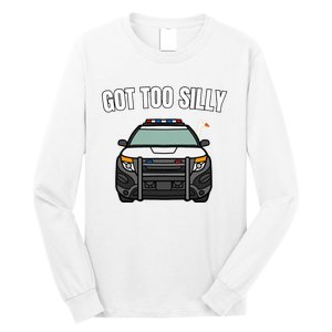 Got Too Silly Goose Police Funny Birthday Gifts Goose Lover Long Sleeve Shirt