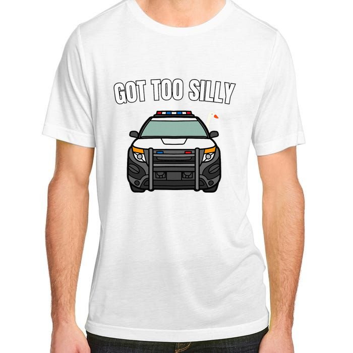 Got Too Silly Goose Police Funny Birthday Gifts Goose Lover Adult ChromaSoft Performance T-Shirt