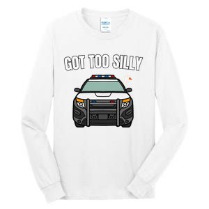 Got Too Silly Goose Police Funny Birthday Gifts Goose Lover Tall Long Sleeve T-Shirt