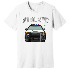 Got Too Silly Goose Police Funny Birthday Gifts Goose Lover Premium T-Shirt