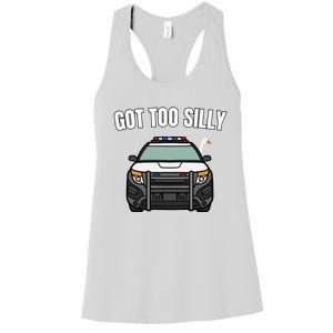 Got Too Silly Goose Police Funny Birthday Gifts Goose Lover Women's Racerback Tank