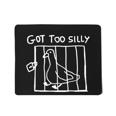 Got Too Silly Goose And Fun Minimalist Quirky Design Mousepad