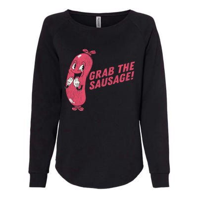 Grab The Sausage Cool Gift Funny Vintage Barbecue Sausage Gift Womens California Wash Sweatshirt