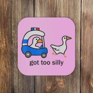 Got Too Silly Funny Goose Police Coaster