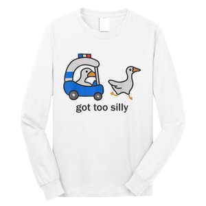 Got Too Silly Funny Goose Police Long Sleeve Shirt