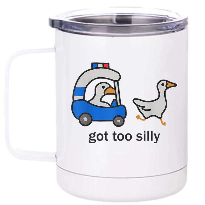 Got Too Silly Funny Goose Police 12 oz Stainless Steel Tumbler Cup