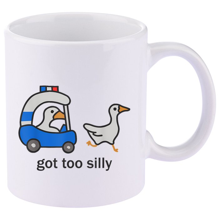 Got Too Silly Funny Goose Police 11oz C Handle Ceramic Mug