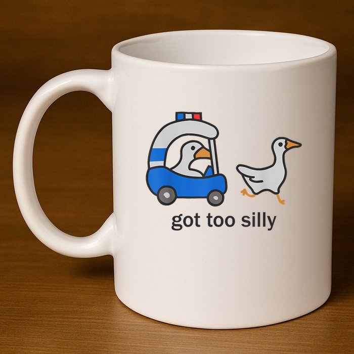 Got Too Silly Funny Goose Police 11oz C Handle Ceramic Mug