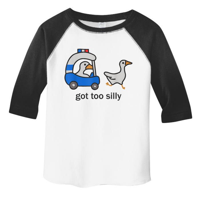 Got Too Silly Funny Goose Police Toddler Fine Jersey T-Shirt