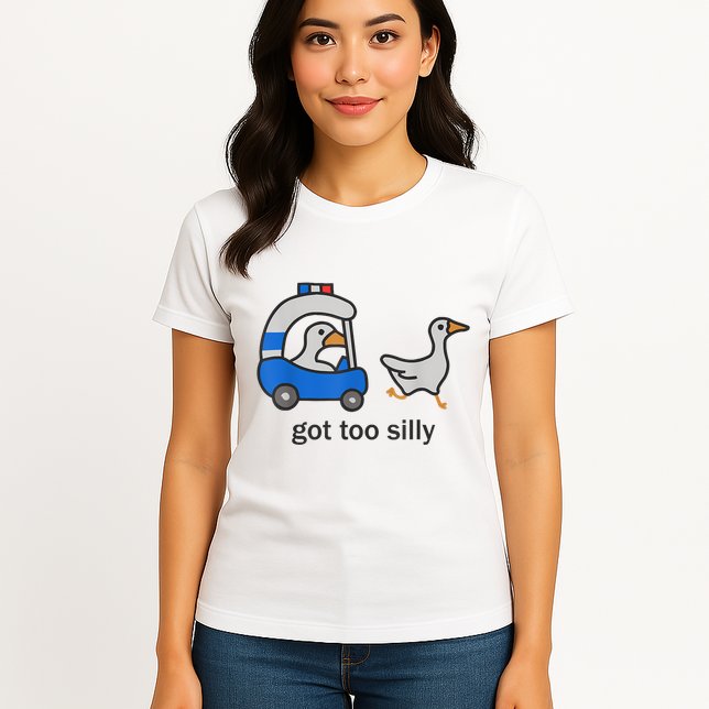 Got Too Silly Funny Goose Police Womens T-Shirt