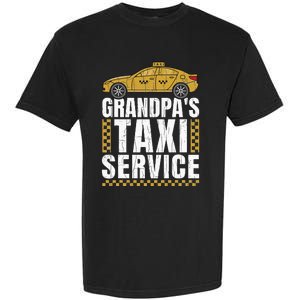 Grandpas Taxi Service Funny Taxi Driving Cab Lover Graphic Garment-Dyed Heavyweight T-Shirt