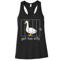 Got Too Silly Women Silly Goose Women's Racerback Tank