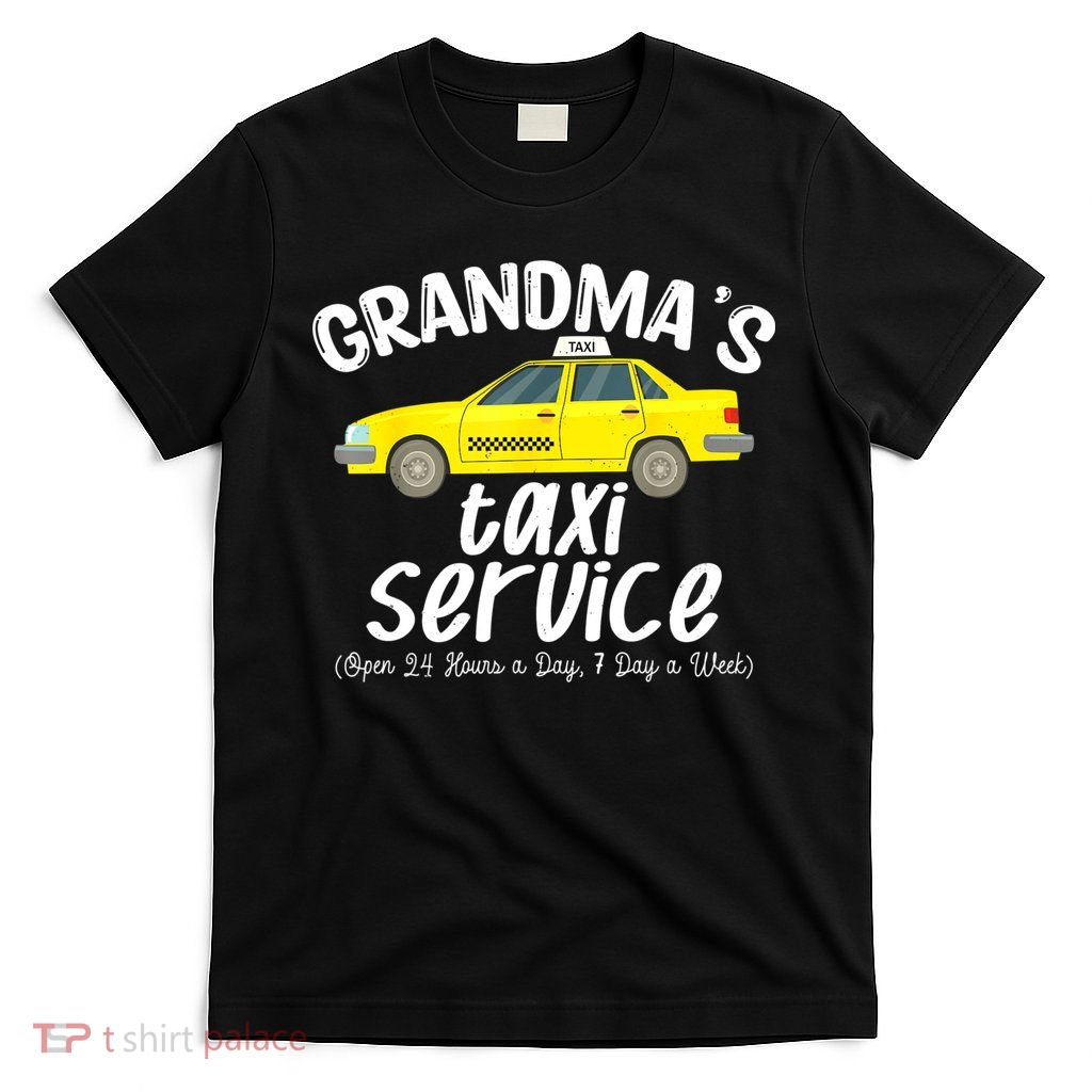 Grandma's Taxi Service Funny Grandparent Gift From T-Shirt
