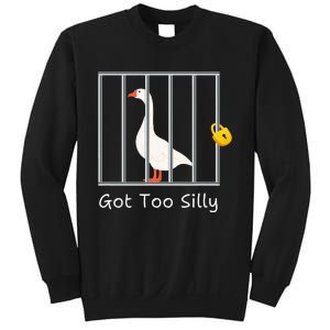 Got Too Silly Women Silly Goose Sweatshirt