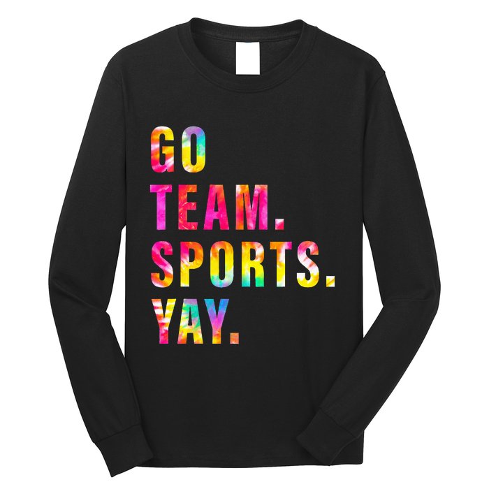 Go team Sports Yay Sports and Games Team  Long Sleeve Shirt