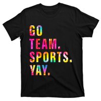 Go team Sports Yay Sports and Games Team  T-Shirt