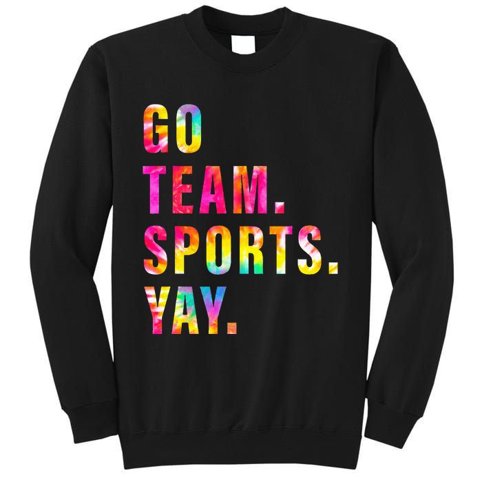 Go team Sports Yay Sports and Games Team  Tall Sweatshirt