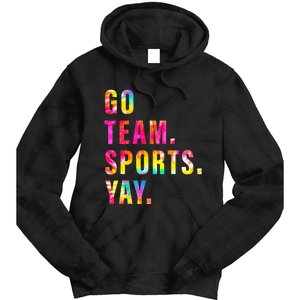 Go team Sports Yay Sports and Games Team  Tie Dye Hoodie