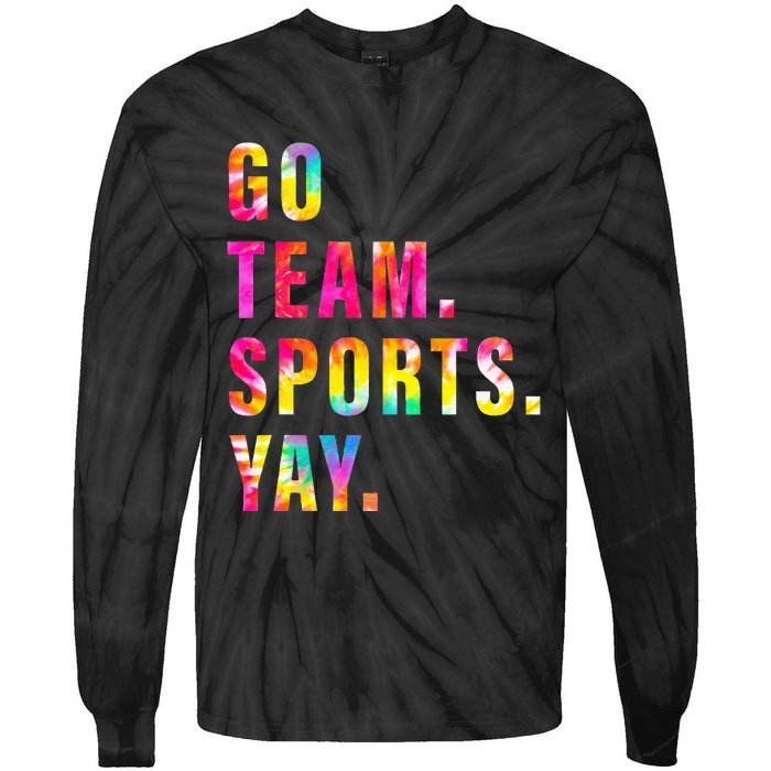 Go team Sports Yay Sports and Games Team  Tie-Dye Long Sleeve Shirt