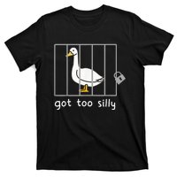 Got To Silly Funny Silly Goose In Jail T-Shirt