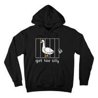 Got To Silly Funny Silly Goose In Jail Tall Hoodie