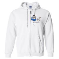 Got Too Silly Funny Goose Police Full Zip Hoodie