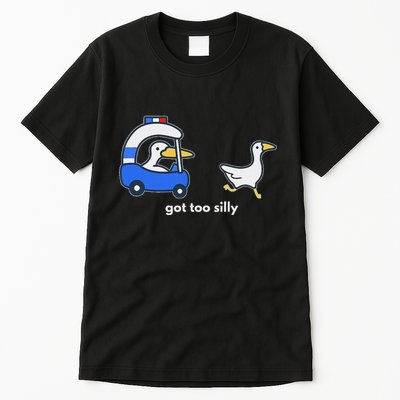 Got Too Silly Funny Goose Police Tall T-Shirt