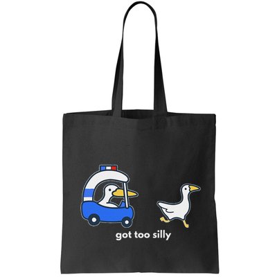 Got Too Silly Funny Goose Police Bag